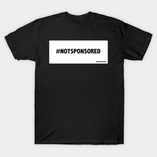 #notsponsored T-Shirt